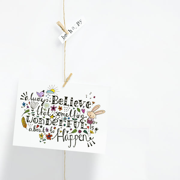 'Always Believe That Something Wonderful Is About To Happen' Card